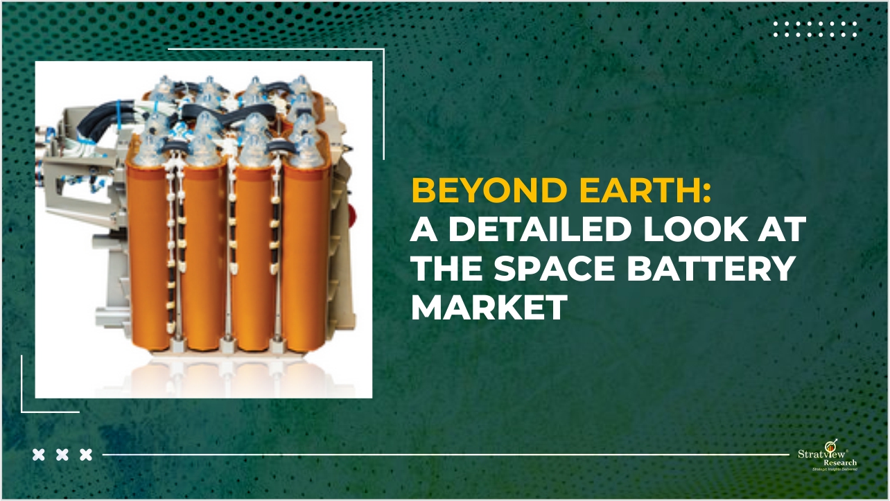 Beyond Earth: A Detailed Look at the Space Battery Market